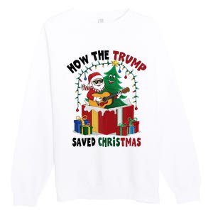 How The Trump Saved Christmas Funny Holiday Christmas Trump Premium Crewneck Sweatshirt