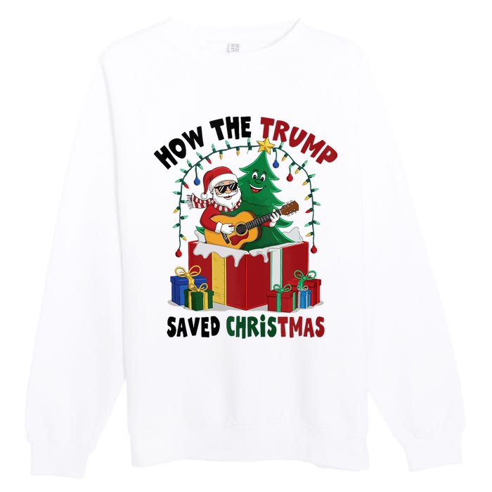 How The Trump Saved Christmas Funny Holiday Christmas Trump Premium Crewneck Sweatshirt