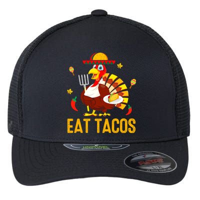 Happy Thanksgiving Turkey Day Turkey Eat Tacos Funny Flexfit Unipanel Trucker Cap