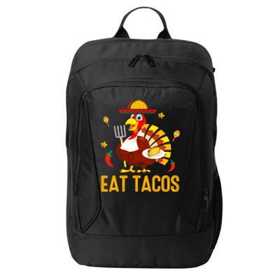 Happy Thanksgiving Turkey Day Turkey Eat Tacos Funny City Backpack