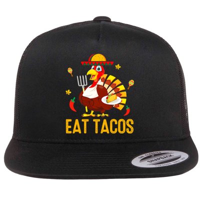 Happy Thanksgiving Turkey Day Turkey Eat Tacos Funny Flat Bill Trucker Hat