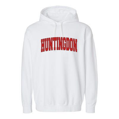 Huntingdon Tn Tennessee Varsity Style Usa Vintage Sports Meaningful Gift Garment-Dyed Fleece Hoodie