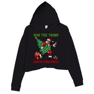 How The Trump Saved Christmas Funny Trump Christmas 2024 Funny Gift Crop Fleece Hoodie