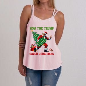 How The Trump Saved Christmas Funny Trump Christmas 2024 Funny Gift Women's Strappy Tank