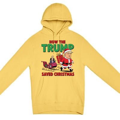 How The Trump Saved Christmas Funny Trump Christmas 2024 Premium Pullover Hoodie