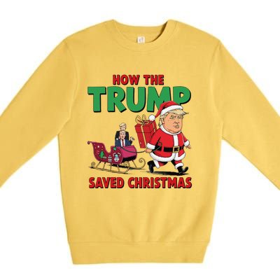 How The Trump Saved Christmas Funny Trump Christmas 2024 Premium Crewneck Sweatshirt