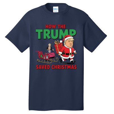 How The Trump Saved Christmas Funny Trump Christmas 2024 Tall T-Shirt