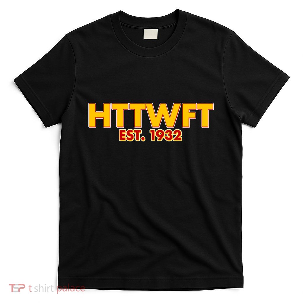 HTTWFT Hail To The Washington Football Team  T-Shirt