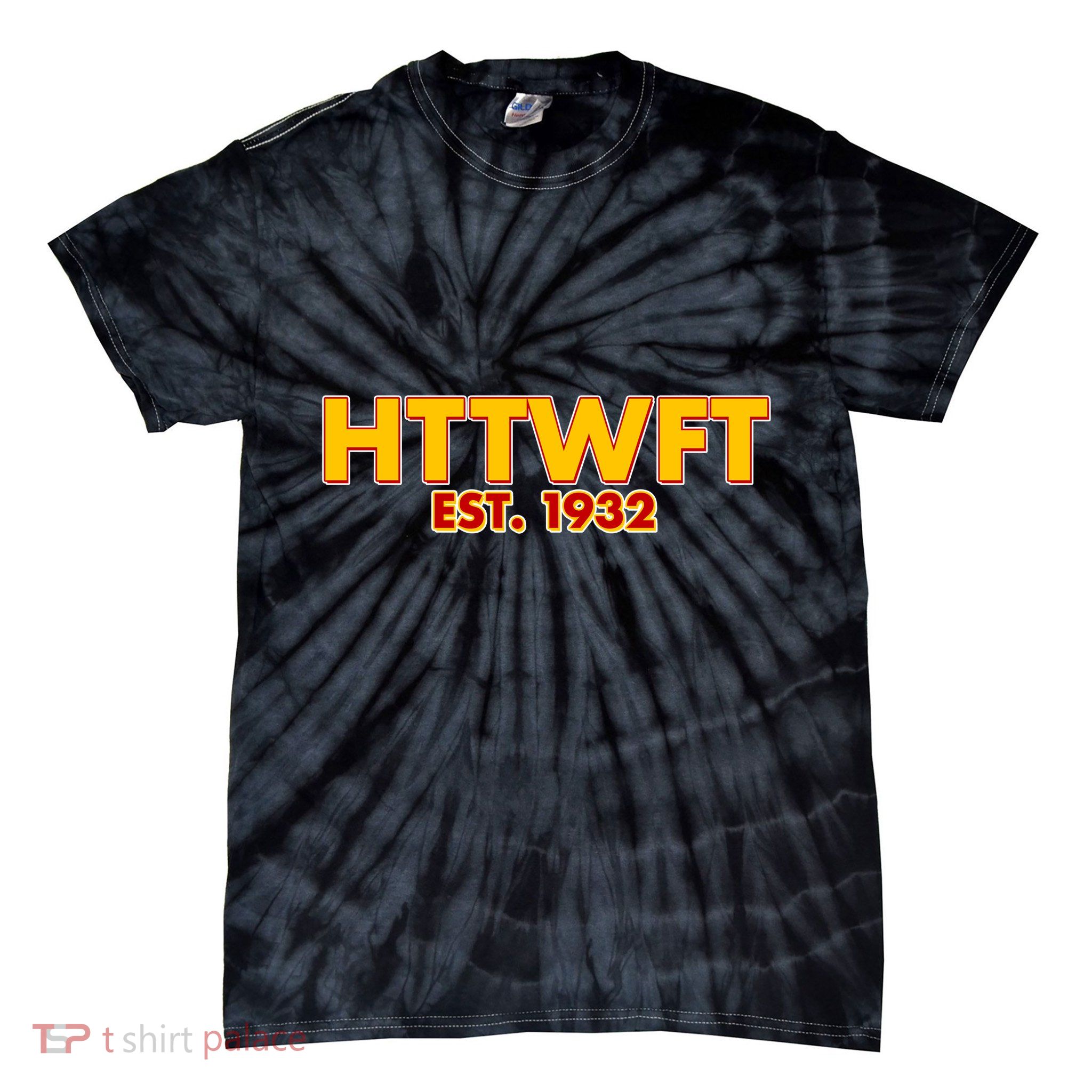 HTTWFT Hail To The Washington Football Team  Tie-Dye T-Shirt