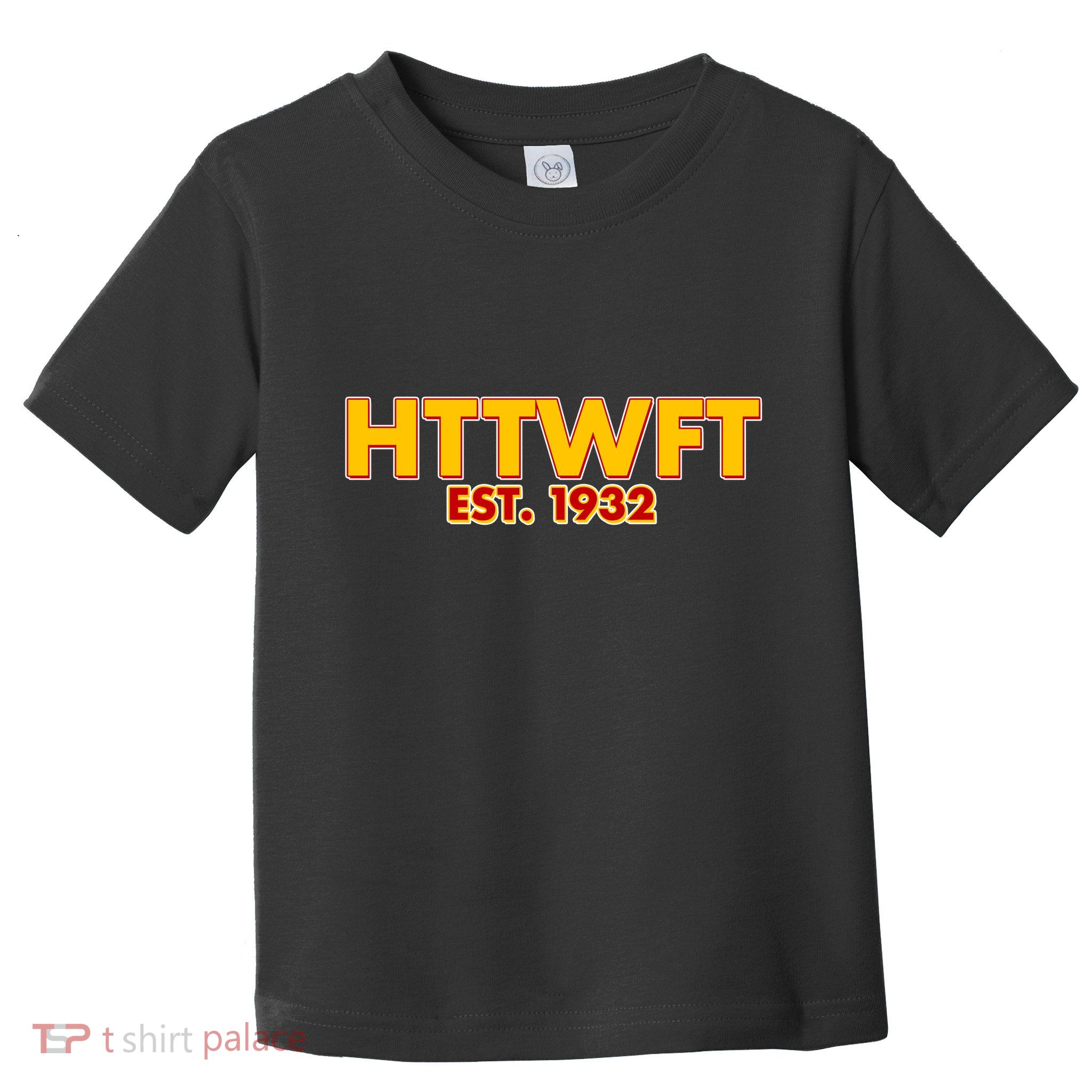 HTTWFT Hail To The Washington Football Team  Toddler T-Shirt