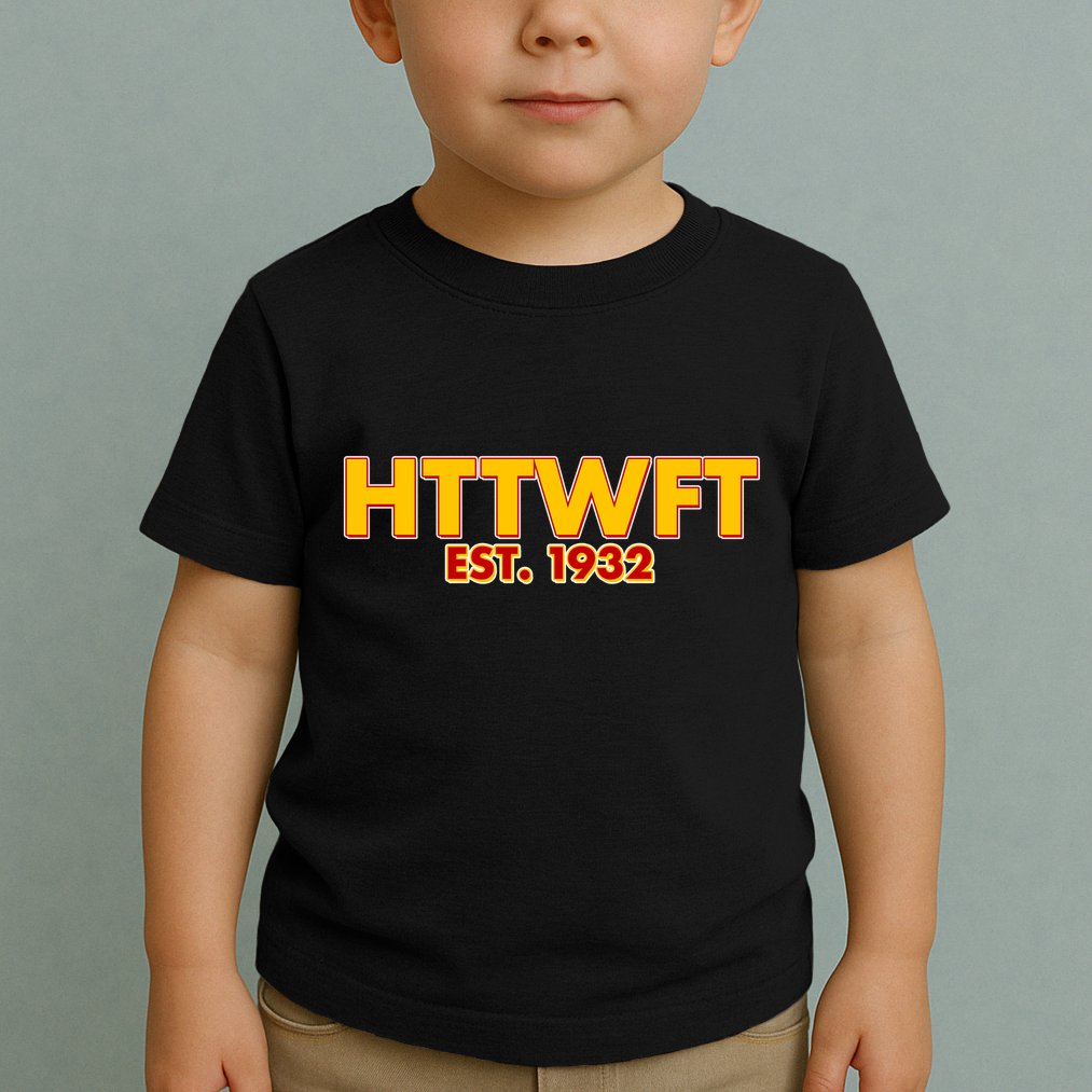 HTTWFT Hail To The Washington Football Team  Toddler T-Shirt