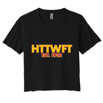 HTTWFT Hail To The Washington Football Team  Crop Top