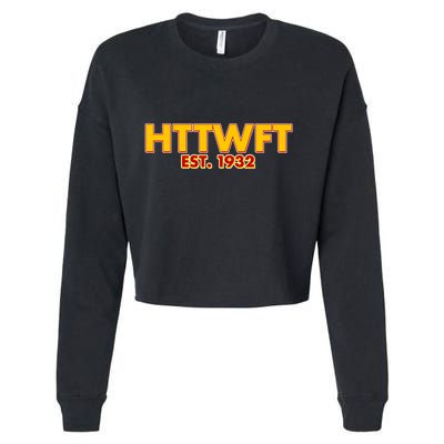 HTTWFT Hail To The Washington Football Team  Cropped Pullover Crew