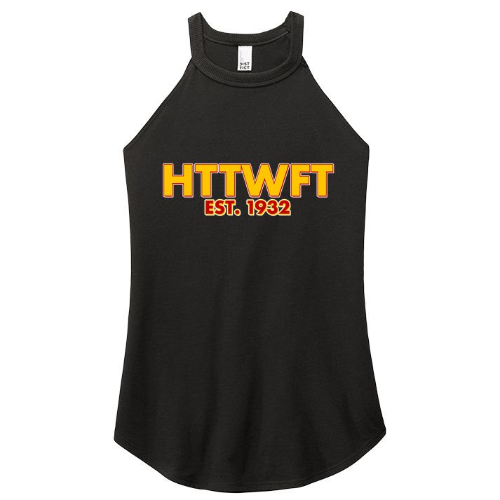 HTTWFT Hail To The Washington Football Team  Women's Perfect Tri Rocker Tank