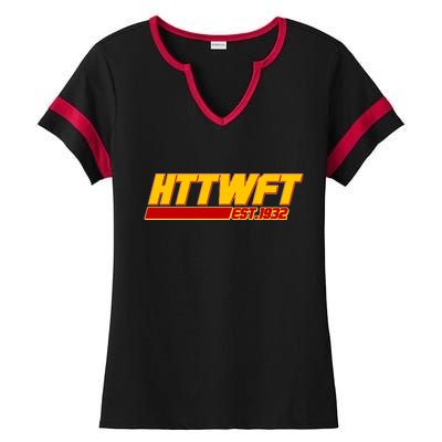 HTTWFT Hail To The Washington Football Team Est 1932 Ladies Halftime Notch Neck Tee