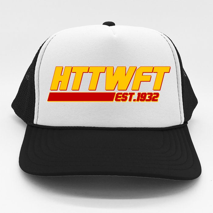 HTTWFT Hail To The Washington Football Team Est 1932 Trucker Hat