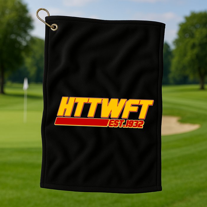 HTTWFT Hail To The Washington Football Team Est 1932 Golf Towel
