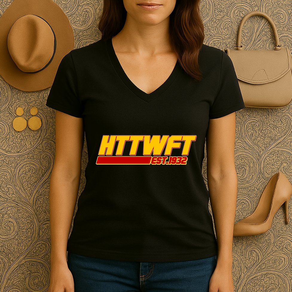 HTTWFT Hail To The Washington Football Team Est 1932 Women's V-Neck T-Shirt