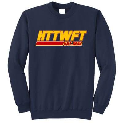 HTTWFT Hail To The Washington Football Team Est 1932 Sweatshirt