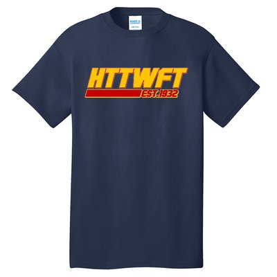 HTTWFT Hail To The Washington Football Team Est 1932 Tall T-Shirt