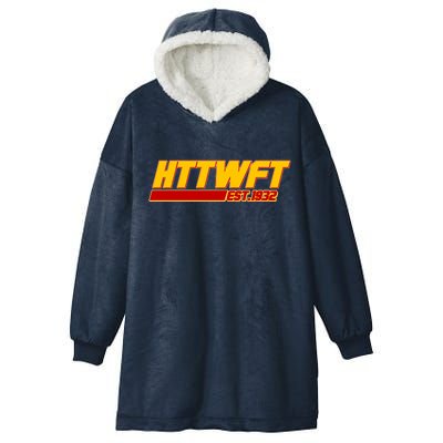 HTTWFT Hail To The Washington Football Team Est 1932 Hooded Wearable Blanket