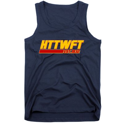 HTTWFT Hail To The Washington Football Team Est 1932 Tank Top