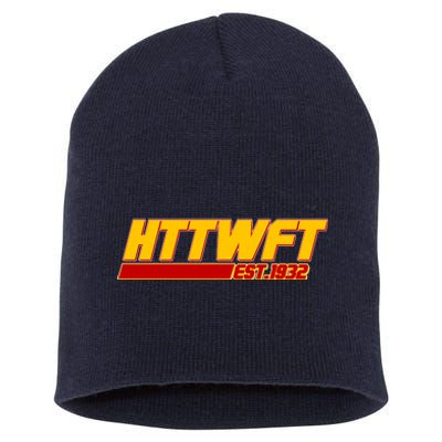 HTTWFT Hail To The Washington Football Team Est 1932 Short Acrylic Beanie