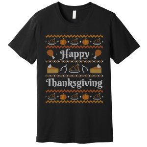 Happy Thanksgiving Ugly Sweater Style Happy Holiday Funny Premium T-Shirt