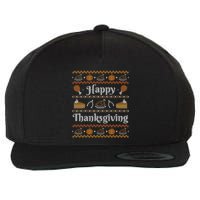 Happy Thanksgiving Ugly Style Happy Holiday Funny Gift Wool Snapback Cap