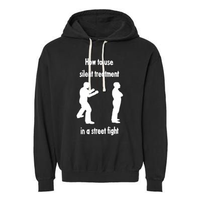 How To Use Silent Treatment In Street Fight Garment-Dyed Fleece Hoodie