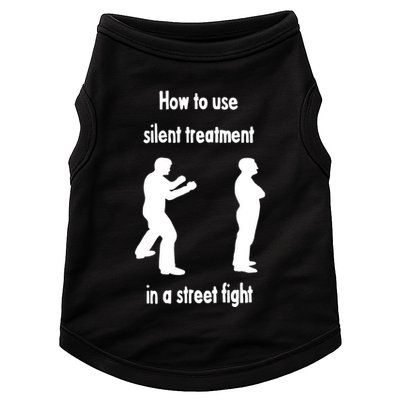 How To Use Silent Treatment In Street Fight Doggie Tank
