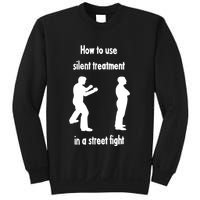 How To Use Silent Treatment In Street Fight Sweatshirt