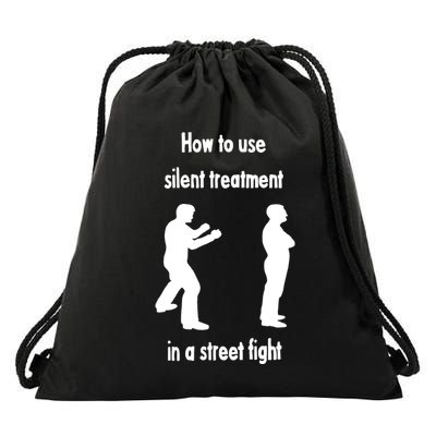 How To Use Silent Treatment In Street Fight Drawstring Bag