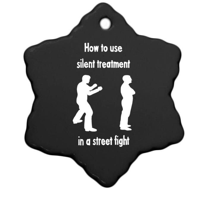 How To Use Silent Treatment In Street Fight Ceramic Star Ornament