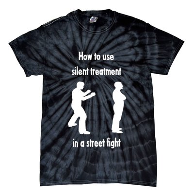 How To Use Silent Treatment In Street Fight Tie-Dye T-Shirt