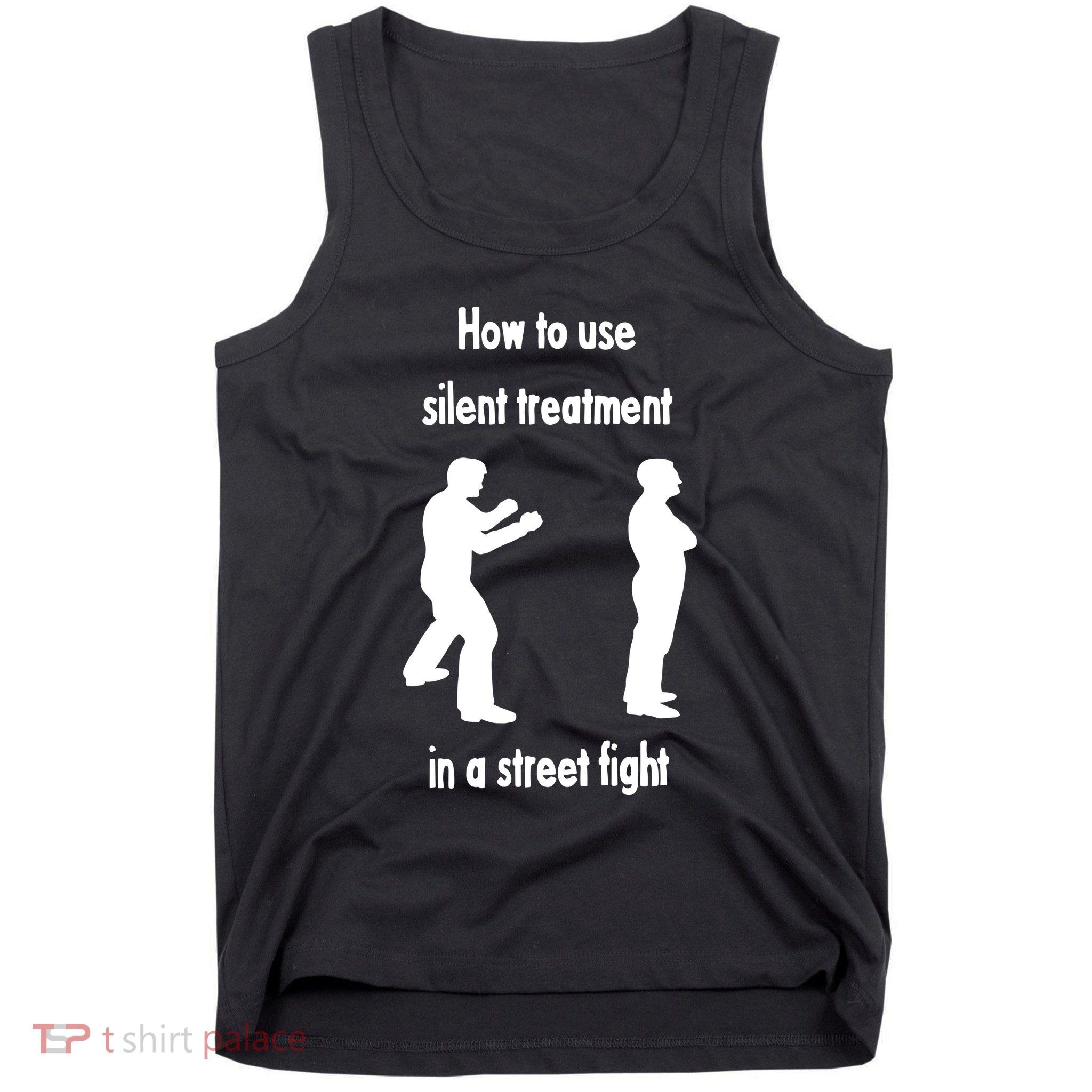 How To Use Silent Treatment In Street Fight Tank Top