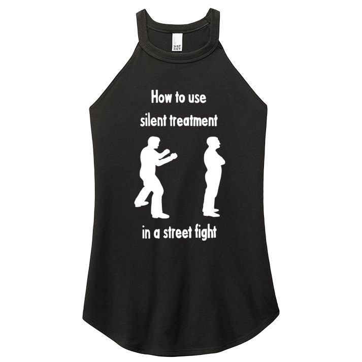 How To Use Silent Treatment In Street Fight Women's Perfect Tri Rocker Tank