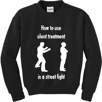 How To Use Silent Treatment In Street Fight Kids Sweatshirt