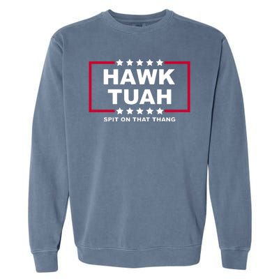 Hawk Tuah Utah Girl Funny Spit On That Thang Garment-Dyed Sweatshirt