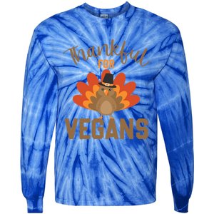 Happy Thanks Vegan Thankful For Vegans Gift Tie-Dye Long Sleeve Shirt