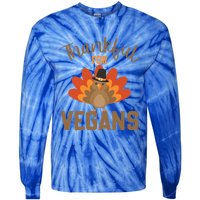 Happy Thanks Vegan Thankful For Vegans Gift Tie-Dye Long Sleeve Shirt