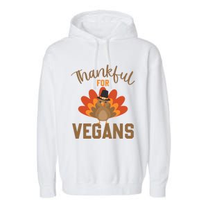 Happy Thanks Vegan Thankful For Vegans Gift Garment-Dyed Fleece Hoodie