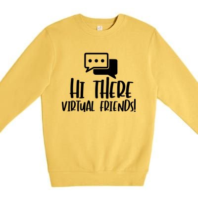 Hi There Virtual Friends Zoom Meeting Premium Crewneck Sweatshirt