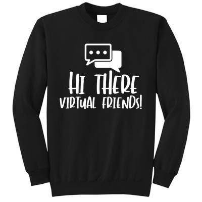 Hi There Virtual Friends Zoom Meeting Sweatshirt