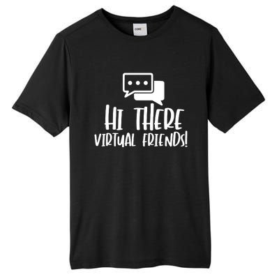 Hi There Virtual Friends Zoom Meeting Tall Fusion ChromaSoft Performance T-Shirt