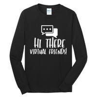 Hi There Virtual Friends Zoom Meeting Tall Long Sleeve T-Shirt