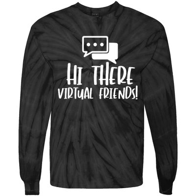 Hi There Virtual Friends Zoom Meeting Tie-Dye Long Sleeve Shirt