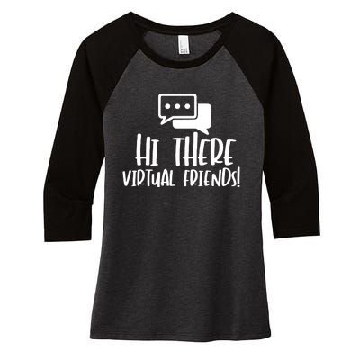 Hi There Virtual Friends Zoom Meeting Women's Tri-Blend 3/4-Sleeve Raglan Shirt