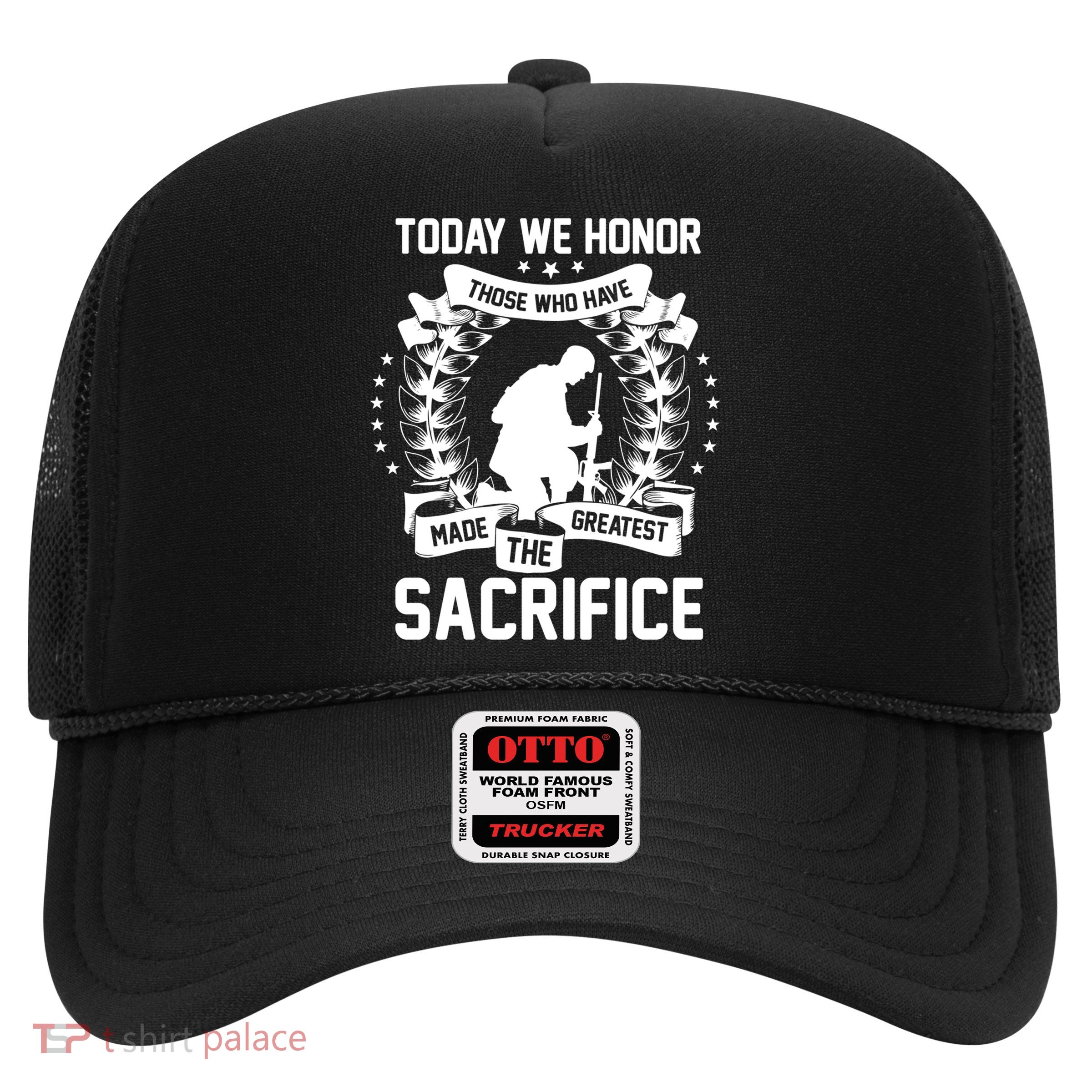 Honor Those Who Have Made Greatest Sacrifice Memorial Day Cute Gift Trucker Hat