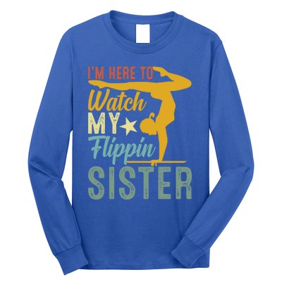 Here To Watch My Flipping Sister Tumbling Gymnast Gymnastics Cool Gift Long Sleeve Shirt